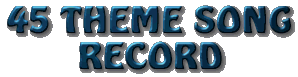 [45 Theme Song Record]