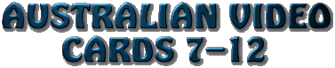 [Australian Video Cards 7-12]