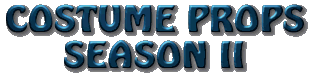[Costume Props Season II]