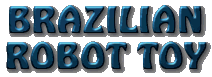[Brazilian Robot Toy]